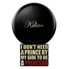 Парфюмерная вода I Don't Need A Prince By My Side To Be A Princess By Kilian